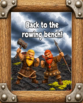 Two cartoonish characters with beards, one holding a hammer and the other a spear, stand on rocky terrain under a cloudy sky. Text above them reads, "Back to the rowing bench!" The image is framed with a wooden border featuring metal rivets.